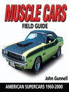 Muscle Cars Field Guide (eBook): American Supercars 1960-2000